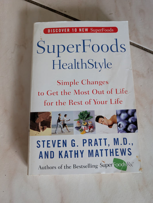 SUPERFOODS HEALTHSTYLE: A YEAR OF REJUVENATION - BOOK BY KATHY MATTHEWS AND STEVEN G. PRATT