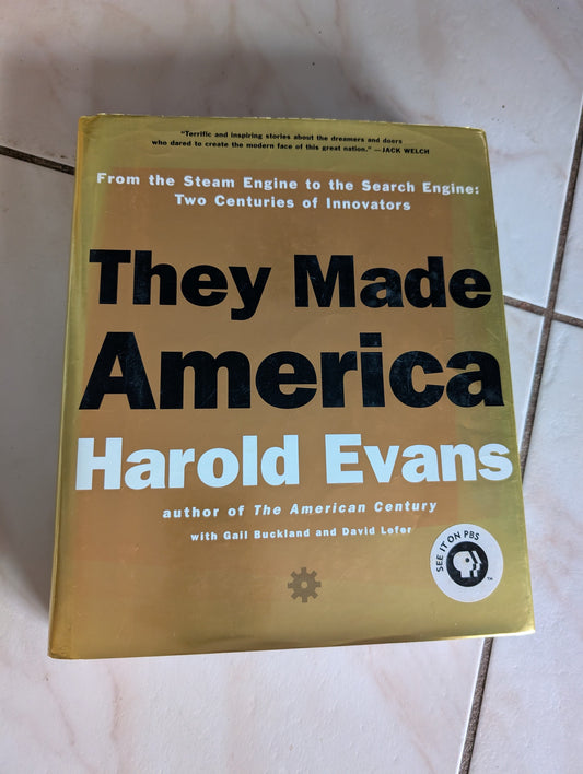 THEY MADE AMERICA - BOOK BY DAVID LEFER, GAIL BUCKLAND, AND HAROLD EVANS