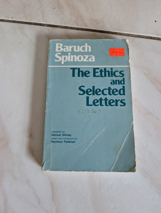THE ETHICS AND SELECTED LETTERS - BOOK BY BARUCH SPINOZA