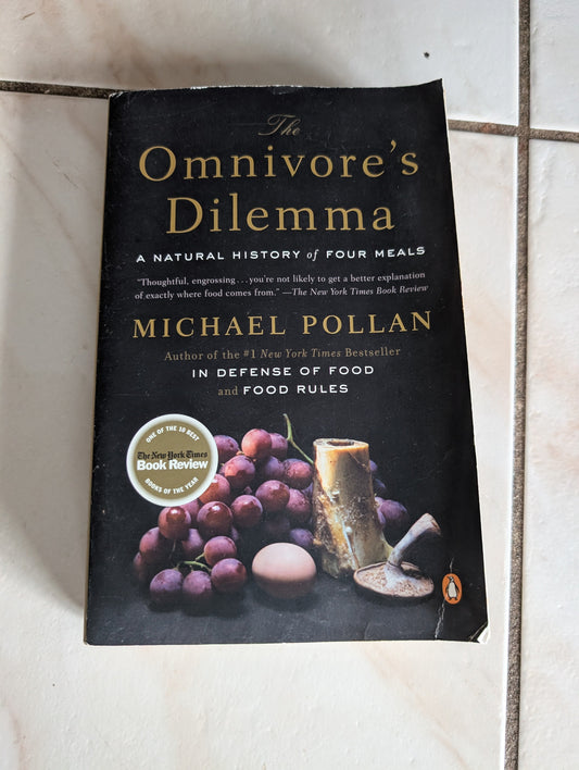 THE OMNIVORE'S DILEMMA - BOOK BY MICHAEL POLLAN