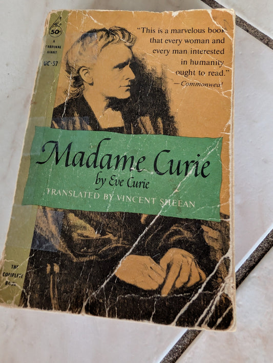 MADAME CURIE - A BIOGRAPHY BY EVE CURIE - BOOK TRANSLATION BY VINCENT SHEEAN