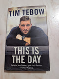 THIS IS THE DAY: RECLAIM YOUR DREAM. IGNITE YOUR PASSION. LIVE YOUR PURPOSE. - BOOK BY TIM TEBOW