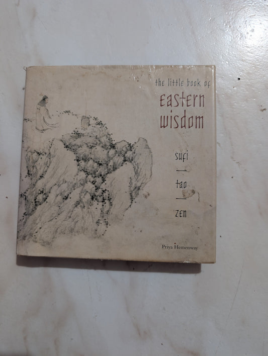 The Little Book Of Eastern Wisdom Sufi-Tao-Zen - Book by Priya Hemenway