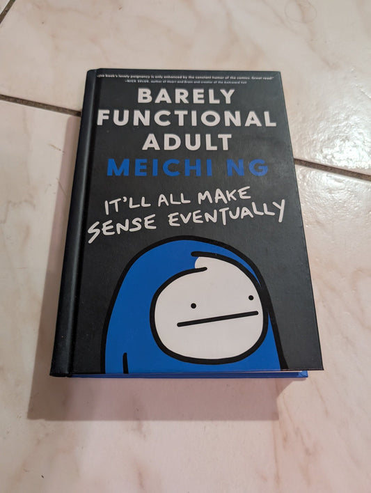 Barely Functional Adult: It'll All Make Sense Eventually by Meichi Ng
