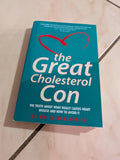 THE GREAT CHOLESTEROL CON: THE TRUTH ABOUT WHAT REALLY CAUSES HEART DISEASE AND HOW TO AVOID IT BY DR. MALCOLM KENDRICK