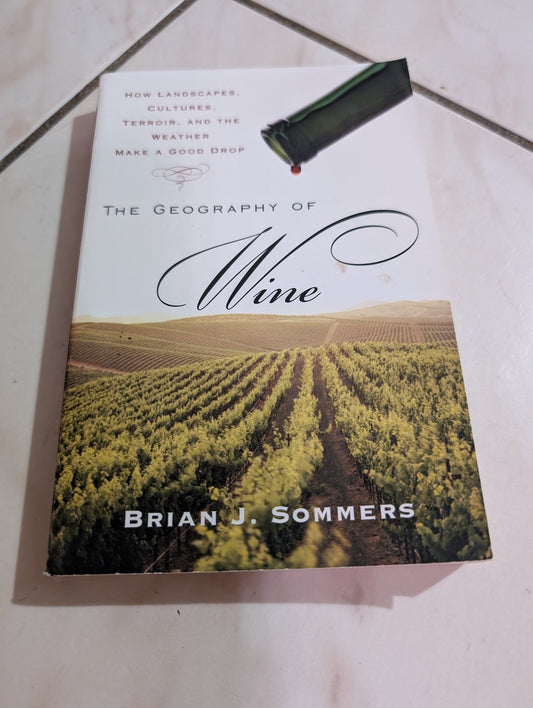 THE GEOGRAPHY OF WINE BY BRIAN J SOMMERS