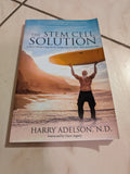 THE STEM CELL SOLUTION: ACHIEVE VIBRANT LONGEVITY BY CONQUERING LOW BACK, NECK AND JOINT PAIN BY HARRY ADELSON