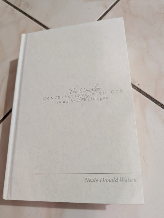 THE COMPLETE CONVERSATIONS WITH GOD: AN UNCOMMON DIALOGUE BY NEALE DONALD WALSCH