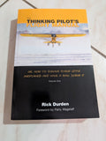 THE THINKING PILOT'S FLIGHT MANUAL: OR, HOW TO SURVIVE FLYING LITTLE AIRPLANES AND HAVE A BALL DOING IT, VOLUME ONE BY RICK DURDEN