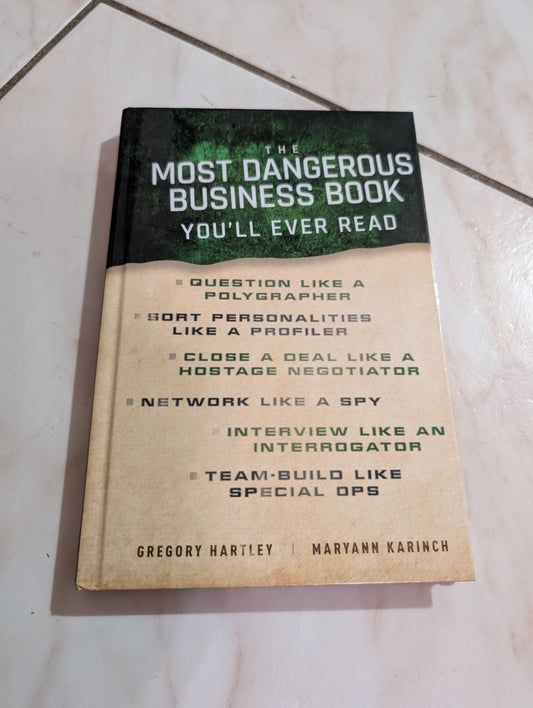 THE MOST DANGEROUS BUSINESS BOOK YOU'LL EVER READ BOOK BY GREGORY HARTLEY AND MARYANN KARINC