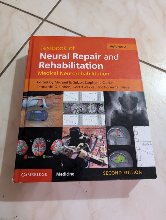 TEXTBOOK OF NEURAL REPAIR AND REHABILITATION, VOL. 2: MEDICAL NEUROREHABILITATION BY SELZER, M. — CLARKE, S. — COHEN, L. — KWAKKEL, G. — MILLER, R.