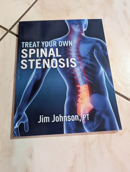 TREAT YOUR OWN SPINAL STENOSIS BOOK BY JIM. JOHNSON