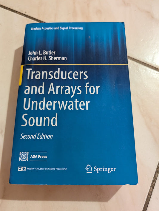 TRANSDUCERS AND ARRAYS FOR UNDERWATER SOUND - BOOK BY CHARLES H. SHERMAN AND JOHN L. BUTLER V