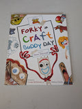 TOY STORY 4: FORKY IN CRAFT BUDDY DAY BOOK BY DREW DAYWALT