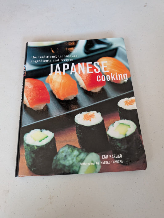 JAPANESE COOKING: THE TRADITIONS, TECHNIQUES, INGREDIENTS AND RECIPES BOOK BY EMI KAZUKO AND YASUKO FUKUOKA