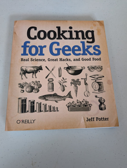 Cooking for Geeks: Real Science, Great Hacks, and Good Food Book by Jeff Potter