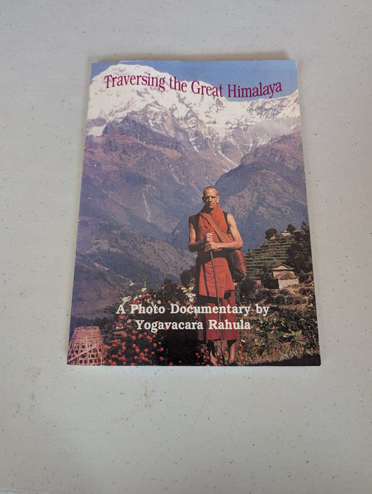TRAVERSING THE GREAT HIMALAYA A PHOTO DOCUMENTARY BY YOGAVACARA RAHULA