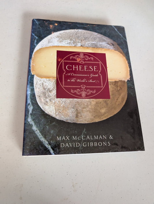 Cheese: A Connoisseur's Guide to the World's Best Book by Max Mccalman