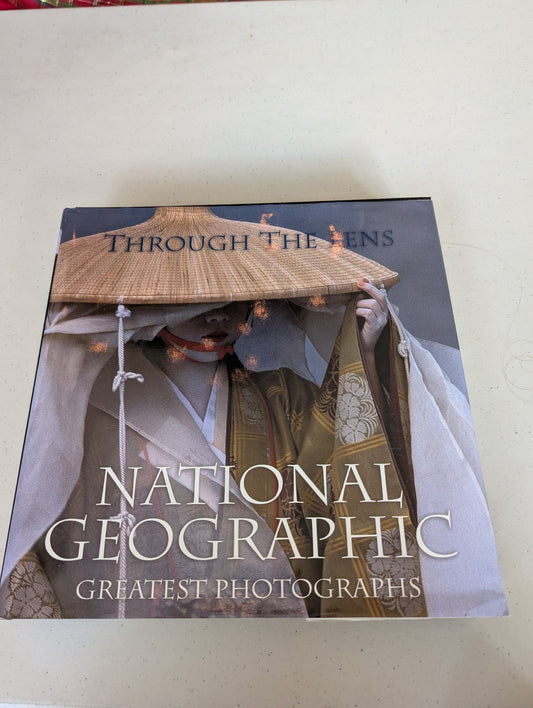 THROUGH THE LENS: NATIONAL GEOGRAPHIC GREATEST PHOTOGRAPHS