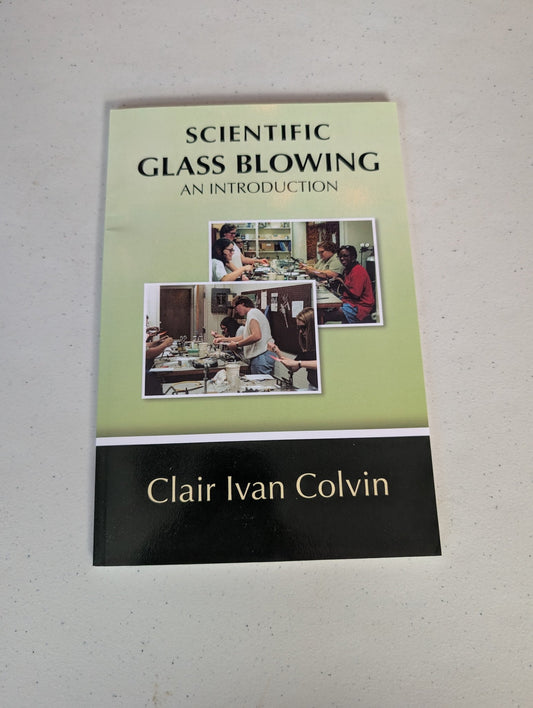SCIENTIFIC GLASS BLOWING: AN INTRODUCTION BOOK BY CLAIR IVAN COLVIN