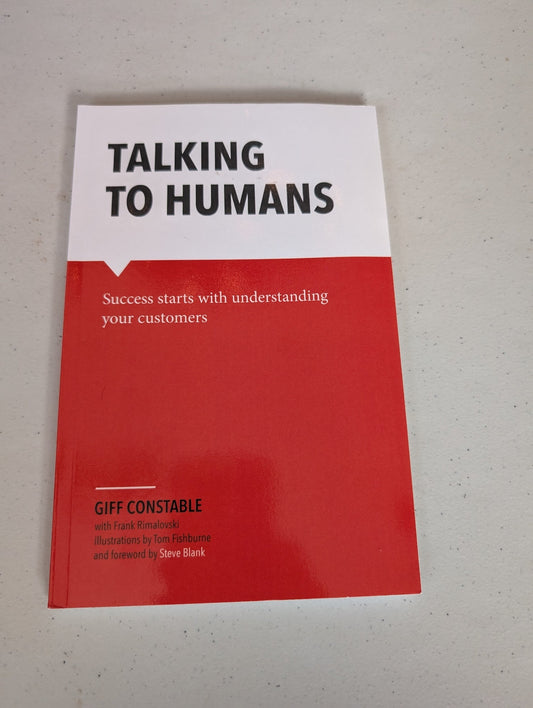 Talking to Humans: Success Starts with Understanding Your Customers Book by Giff Constable