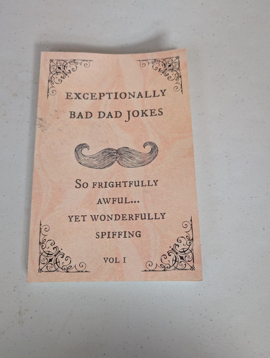 EXCEPTIONALLY BAD DAD JOKES: SO FRIGHTFULLY AWFUL.. YET WONDERFULLY SPIFFING BOOK BY SPIFFY MCCHAPPY