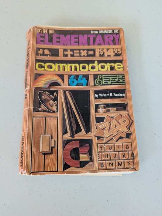 THE ELEMENTARY COMMODORE-64 BOOK BY WILLIAM B SANDERS