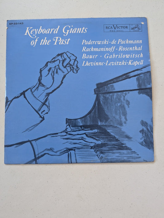 KEYBOARD GIANTS OF THE PAST LP RCA VICTOR RECORDS SP-33-143 1962 PADEREWSKI DE PACHMANN RACHMANINOFF-ROSENTHAL BAUER GABRILOWITSCH LHEVINNE LEVITZKI-KAPELL (VINTAGE VINYL RECORD LP ALBUM)