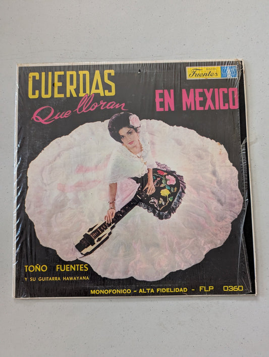 TOÑO FUENTES GUITARRA HAWAYANA CUERDAS QUE LLORAN EN MEXICO LP CORRIDO  #5520 (VINTAGE ALBUM COVER ONLY)