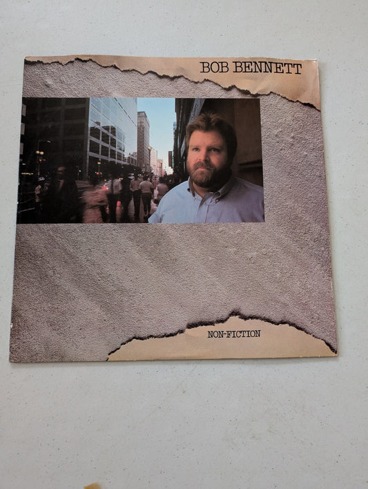 BOB BENNETT~NON-FICTION~1985 STAR SONG SPCN 7-102-05986-8~XIAN~CHRISTIAN(VINTAGE VINYL RECORD LP ALBUM)