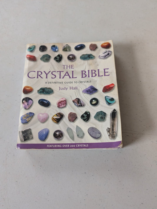 The Crystal Bible: A Definitive Guide to Crystals