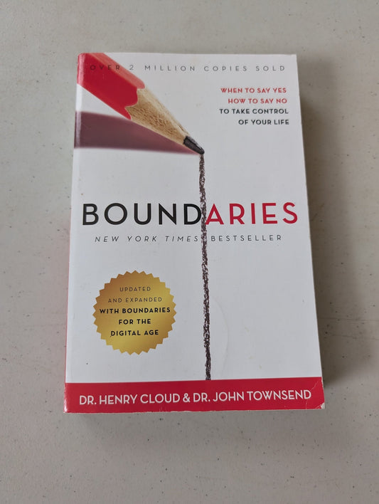 Boundaries: When to Say YES, When to Say NO, To Take Control of Your Life by Henry Cloud