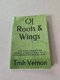 Of Roots & Wings by Trish Vernon