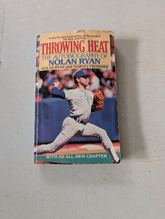 THROWING HEAT: THE AUTOBIOGRAPHY OF NOLAN RYAN BY NOLAN RYAN AND HARVEY FROMMER (AUTOBIOGRAPHY, SPORTS, 1988)