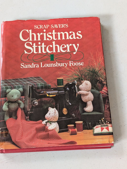 Scrap Saver's Christmas Stitchery by Sandra Lounsbury Foose (Crafts, How-to, 1986)