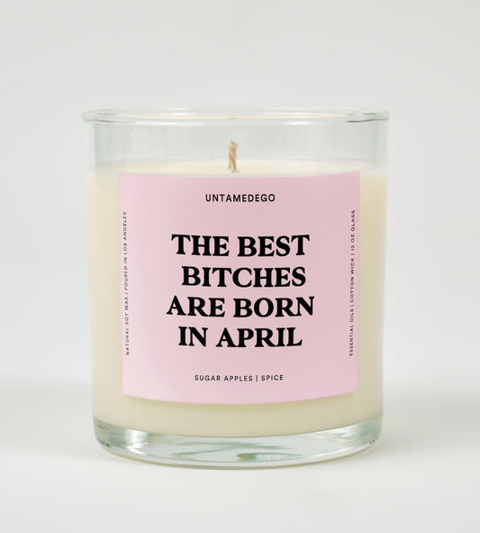 THE BEST BITCHES ARE BORN IN APRIL BIRTHDAY GLASS CANDLE