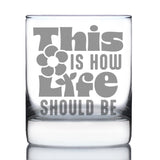 THIS IS HOW LIFE SHOULD BE ENGRAVED ROCKS GLASS INSPIRATIONAL GIFTS FOR WOMEN WEIGHTED WHISKEY GLASSES - 10.25 OZ