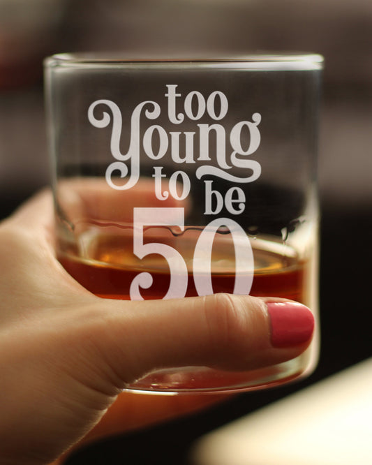 TOO YOUNG TO BE 50 - FUNNY 50TH BIRTHDAY WHISKEY ROCKS GLASS GIFTS FOR MEN & WOMEN TURNING 50 - WHISKY DRINKING TUMBLER