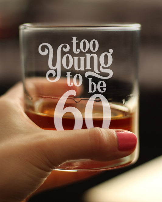 TOO YOUNG TO BE 60 - FUNNY 60TH BIRTHDAY WHISKEY ROCKS GLASS GIFTS FOR MEN & WOMEN TURNING 60 - WHISKY DRINKING TUMBLER