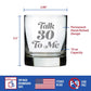 TALK 30 TO ME - FUNNY 30TH BIRTHDAY WHISKEY ROCKS GLASS GIFTS FOR MEN & WOMEN TURNING 30 - FUN WHISKY DRINKING TUMBLER