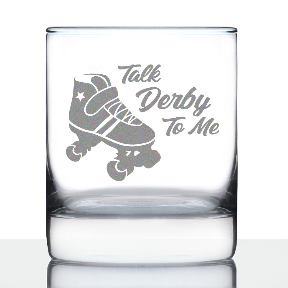 TALK DERBY TO ME - WHISKEY ROCKS GLASS GIFTS - FUNNY ROLLERBLADING GIFTS AND DECOR FOR MEN & WOMEN - 10.25 OZ GLASSES
