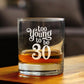 TOO YOUNG TO BE 30 - FUNNY 30TH BIRTHDAY WHISKEY ROCKS GLASS GIFTS FOR MEN & WOMEN TURNING 30 - WHISKY DRINKING TUMBLER