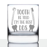 TOOTH BE TOLD - 10 OUNCE ROCKS GLASS