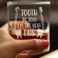 TOOTH BE TOLD - 10 OUNCE ROCKS GLASS