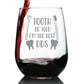 TOOTH BE TOLD - 17 OUNCE STEMLESS WINE GLASS
