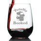TOTALLY BOOKED - STEMLESS WINE GLASS - CUTE FUNNY BOOK CLUB GIFTS FOR LOVERS OF READING & FUN LIBRARIANS - LARGE
