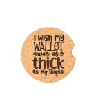 THICK AS THIGHS CAR COASTER