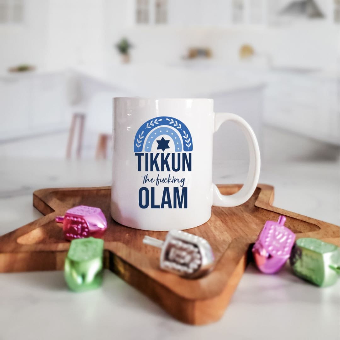 TIKKUN THE FUCKING OLAM JEWISH COFFEE MUG