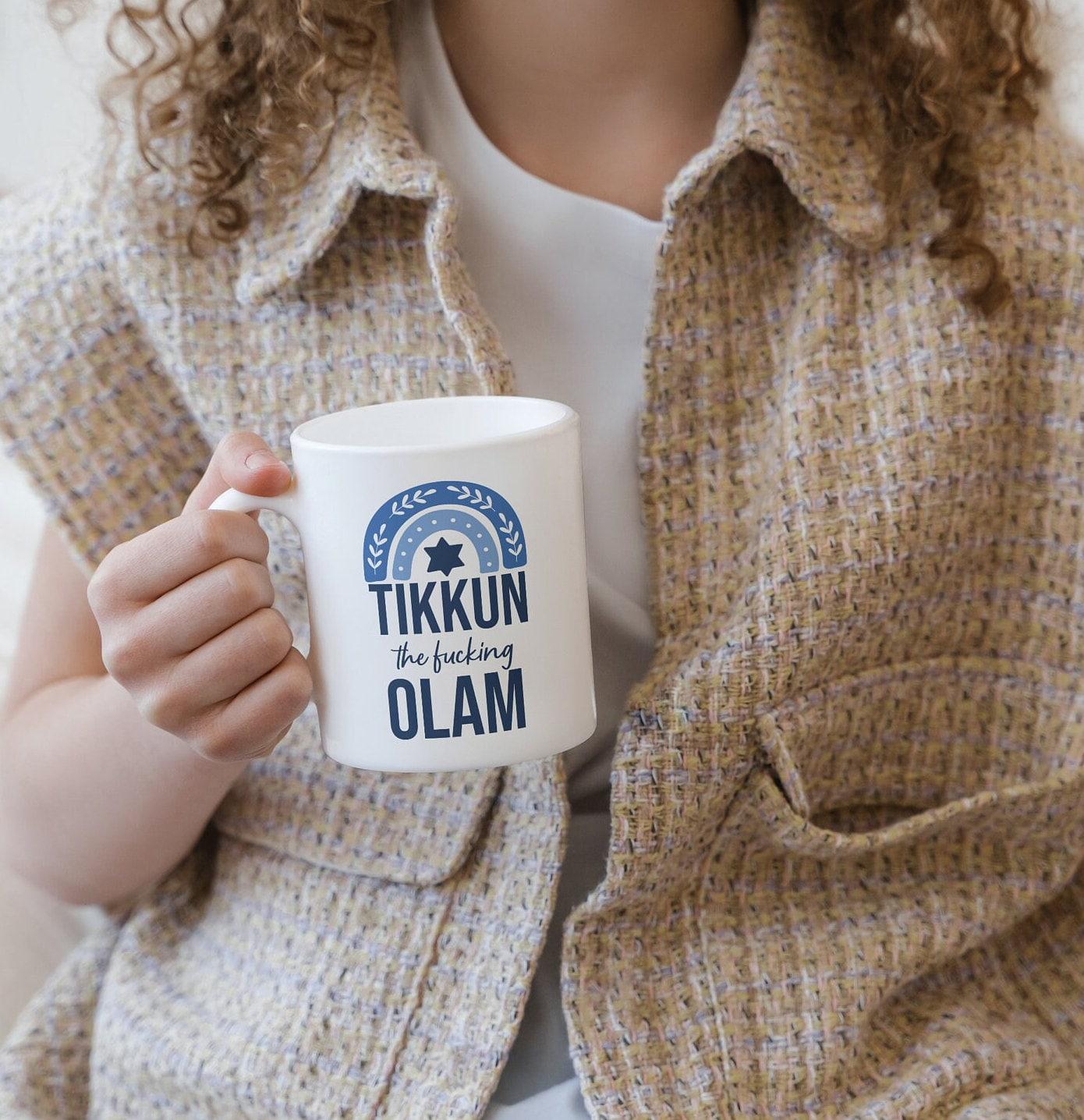 TIKKUN THE FUCKING OLAM JEWISH COFFEE MUG