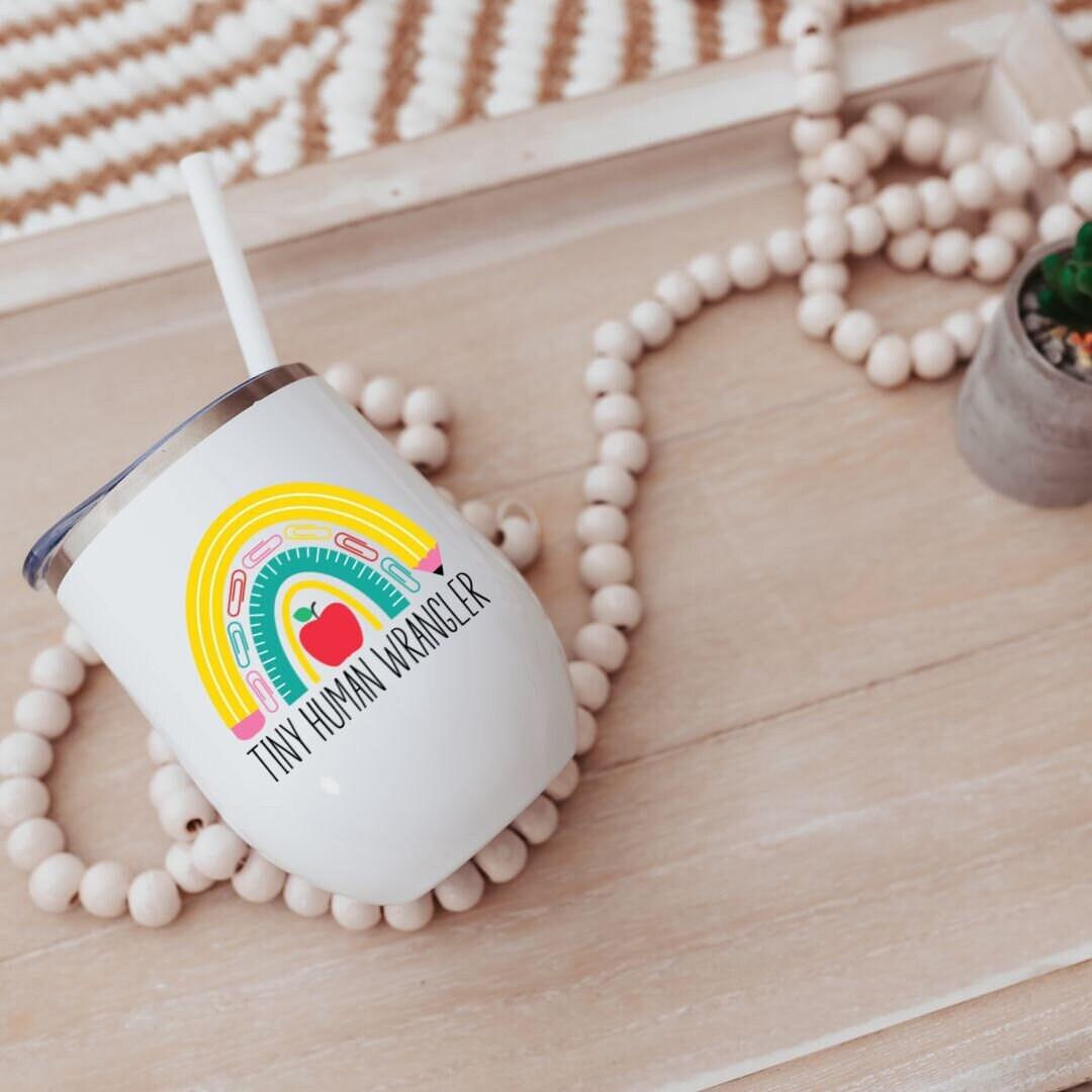 TINY HUMAN WRANGLER INSULATED DRINK TUMBLER FOR TEACHER